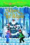 [Magic Tree House "Merlin Missions" 04] • Magic Tree House 32 · Winter of the Ice Wizard